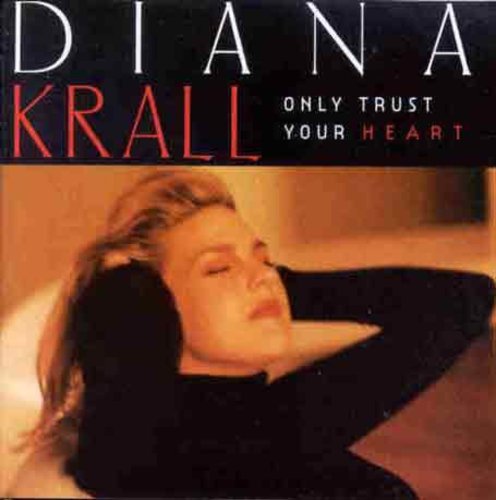 Diana Krall: Only Trust Your Heart - CD