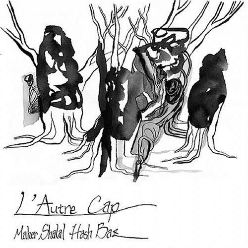 Maher Shalal Hash Baz: L'autre Cap  \ CD