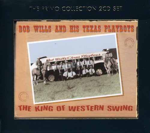 Bob Wills & His Texas Playboys: The King Of Western Swing  \ CD