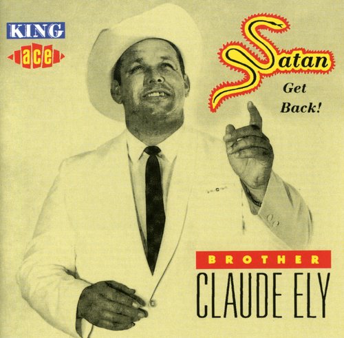 Brother Claude Ely: Satan Get Back  \ CD