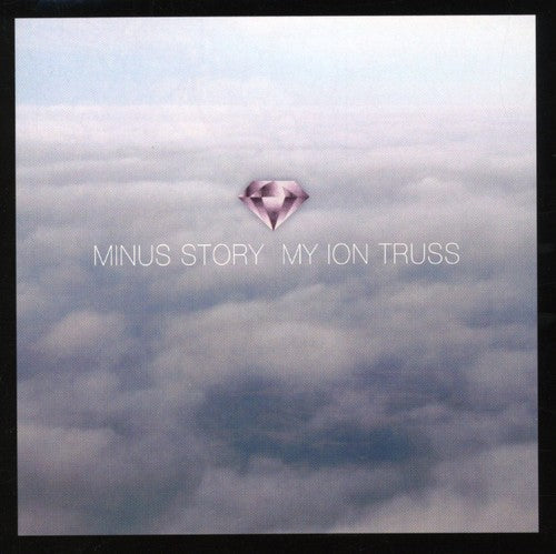 Minus Story: My Ion Truss  \ CD