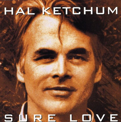 Hal Ketchum: Sure Love  \ CD