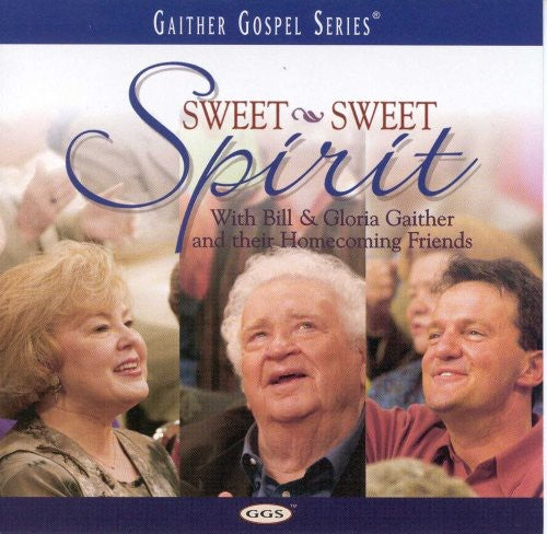 Bill & Gloria Gaither: Sweet Sweet Spirit  \ CD