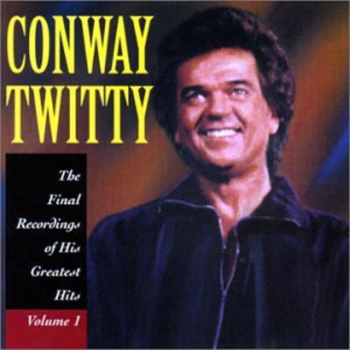 Conway Twitty: Final Recordings of His Greatest Hits 1  \ CD