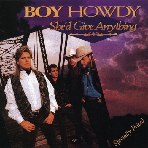Boy Howdy: She'd Give Anything  \ CD