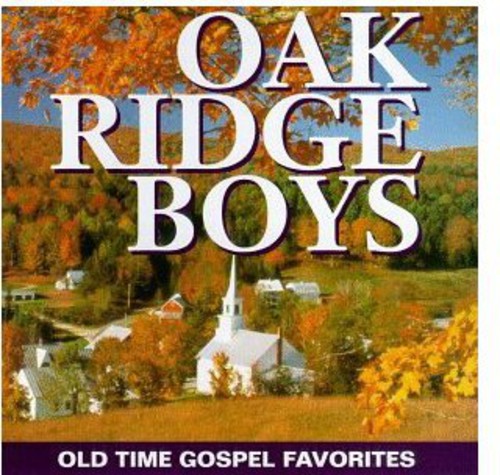 The Oak Ridge Boys: Old Time Gospel Favorites  \ CD