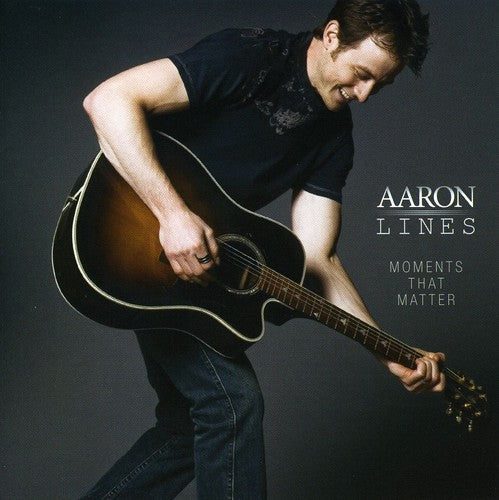 Aaron Lines: Moments That Matter  \ CD