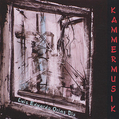Luis Eduardo Orias Diz: Kammermusik  \ CD