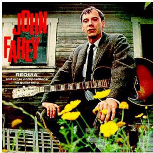 John Fahey: Requia & Other Compositions for Guitar Solo  \ CD