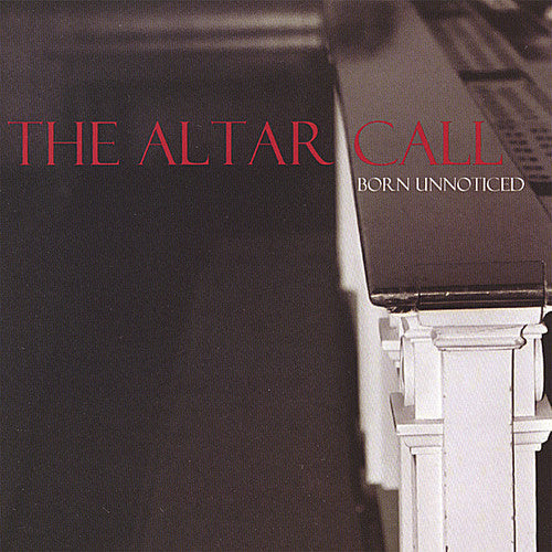 Born Unnoticed: Altar Call  \ CD