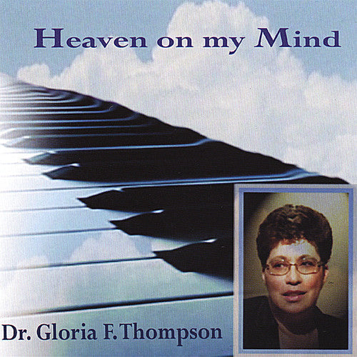 Dr. Gloria F. Thompson: Heaven on My Mind  \ CD