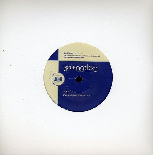 Young Galaxy: Swing Your Heartache \ LP