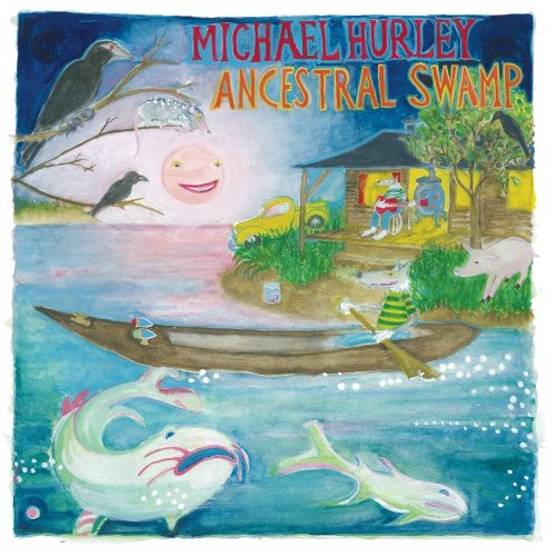 Michael Hurley- Ancestral Swamp - VINYL