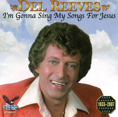 Del Reeves: I'm Gonna Sing My Songs for Jesus  \ CD