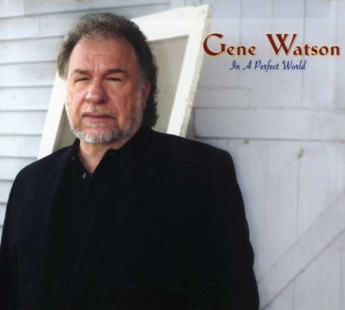 Gene Watson: In a Perfect World  \ CD