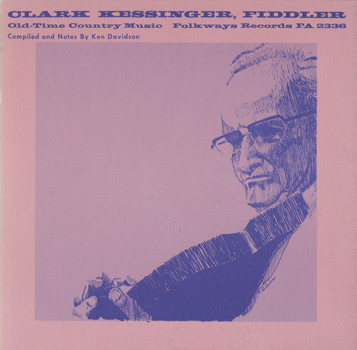 Clark Kessinger: Old-Time Country Music  \ CD