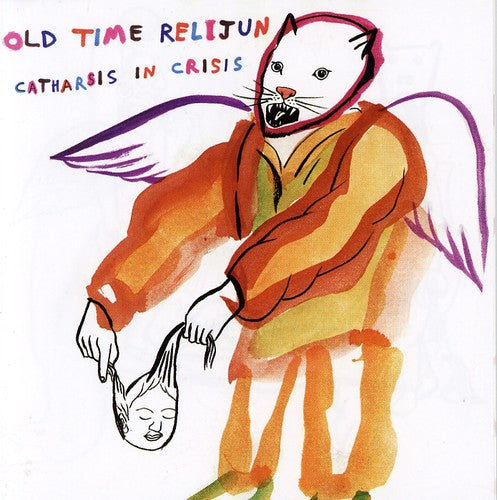 Old Time Relijun: Catharsis in Crisis  \ CD