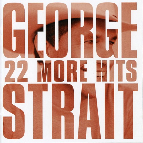 George Strait: 22 More Hits  \ CD