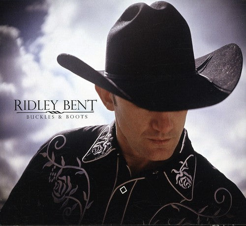 Ridley Bent: Buckles and Boots  \ CD