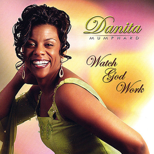 Danita Mumphard: Watch God Work  \ CD