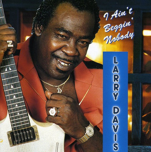 Larry Davis: I Ain't Beggin Nobody  \ CD