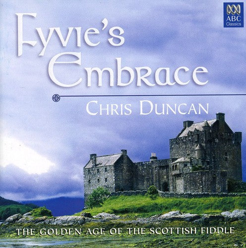 Chris Duncan: Fyvie's Embrace  \ CD