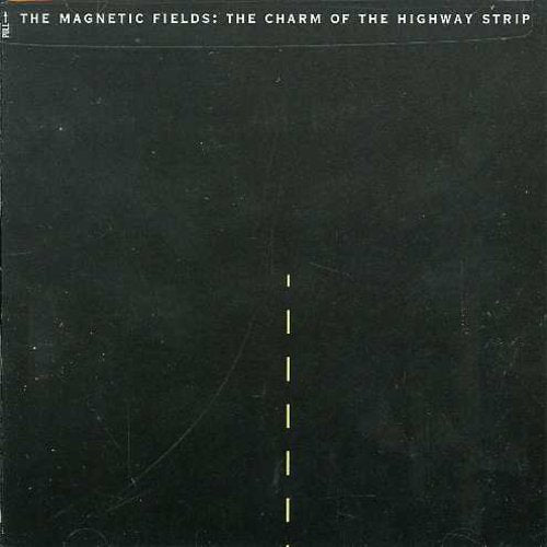 The Magnetic Fields: Charm of the Highway Strip  \ CD