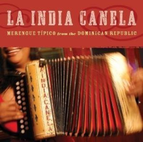 La India Canela: Merengue Tipico from the Dominican Republic - CD