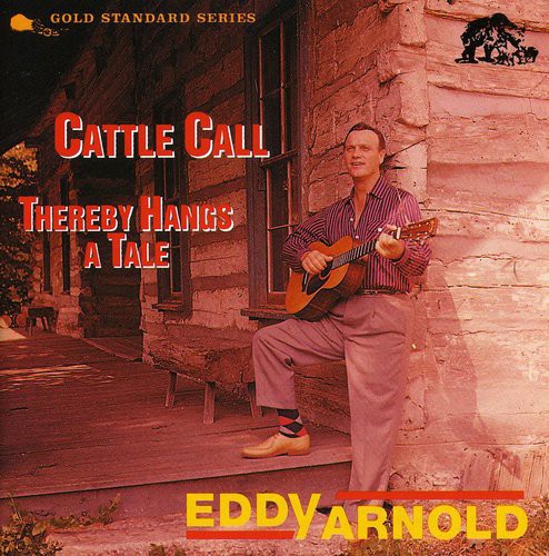 Eddy Arnold: Cattle Call / Thereby Hangs A Tale  \ CD