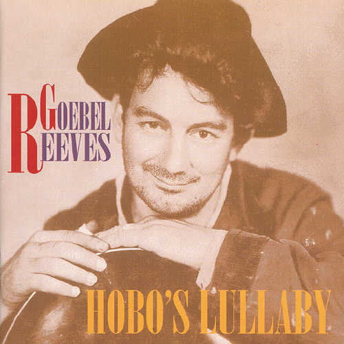 Goebel Reeves: Hobo's Lullaby  \ CD
