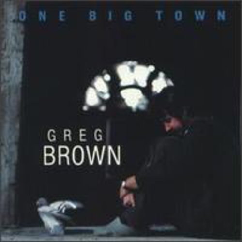 Greg Brown: One Big Town  \ CD