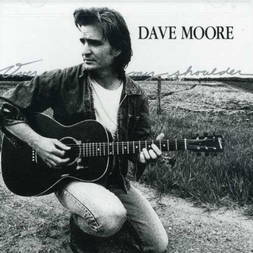 Dave Moore: Over My Shoulder  \ CD