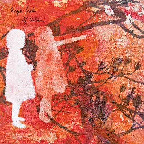 Wye Oak: If Children  \ CD