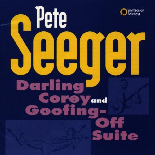 Pete Seeger: Darling Corey & Goofing-Off Suite  \ CD