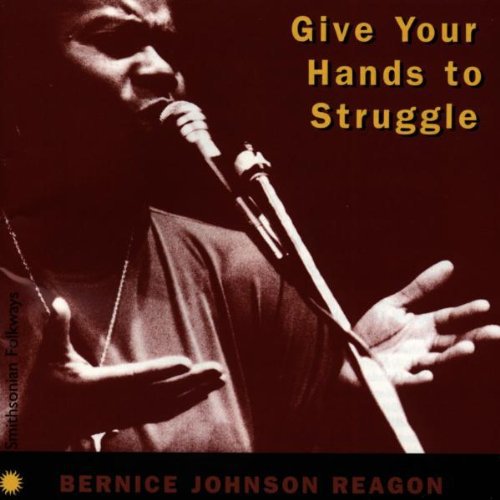 Bernice Johnson Reagon: Give Your Hands to Struggle  \ CD
