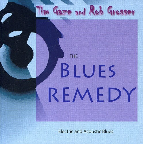 Tim Gaze & Rob Grosser: Blues Remedy  \ CD