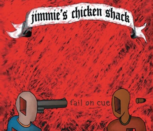Jimmie's Chicken Shack: Fail on Cue - CD