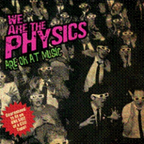 We Are the Physics: We Are the Physics Are Ok at Music  \ CD