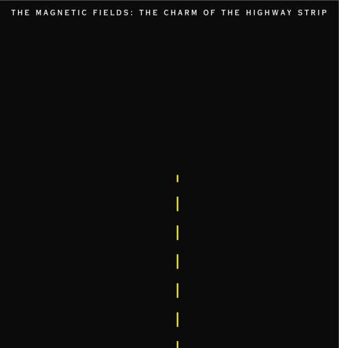 The Magnetic Fields: The Charm Of The Highway Strip \ LP