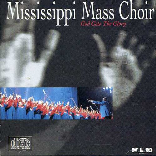 The Mississippi Mass Choir: God Gets the Glory  \ CD