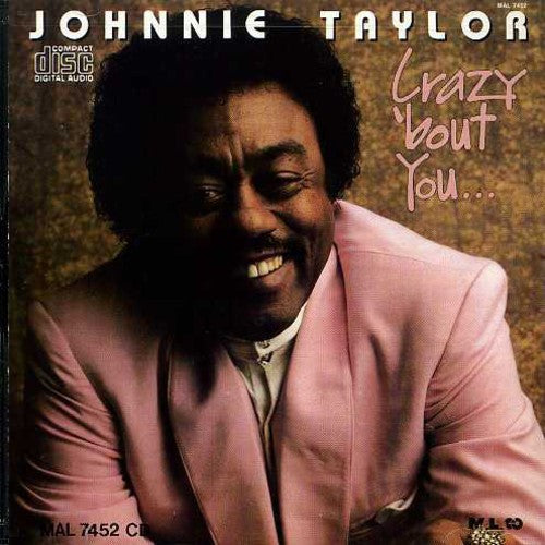 Johnnie Taylor: Crazy Bout You  \ CD