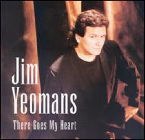 Jim Yeomans: There Goes My Heart  \ CD