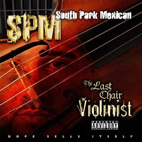SPM (SOUTH PARK MEXICAN ): The Last Chair Violinist  \ CD