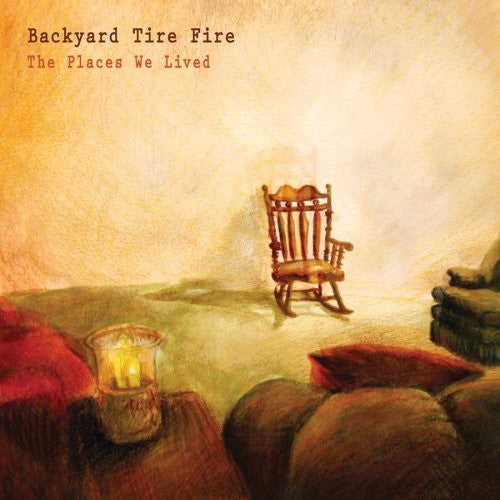 Backyard Tire Fire: The Places We Lived \ LP