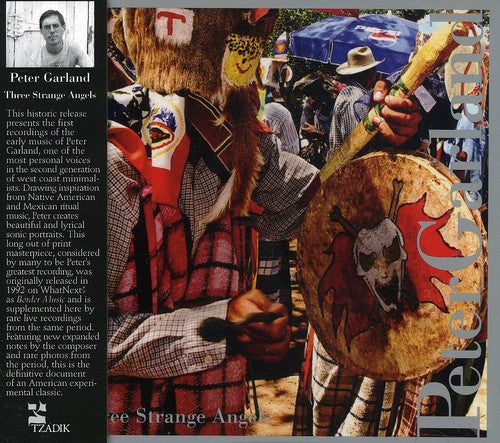 Peter Garland: Three Strange Angels  \ CD