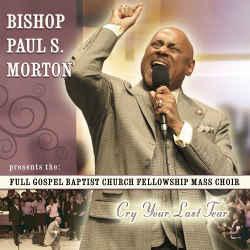 Bishop Paul S. Morton, Sr.: Cry Your Last Tear  \ CD