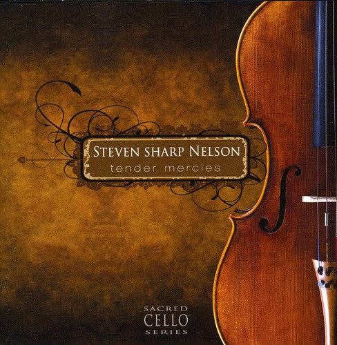 Steven Sharp Nelson: Tender Mercies Sacred Cello  \ CD