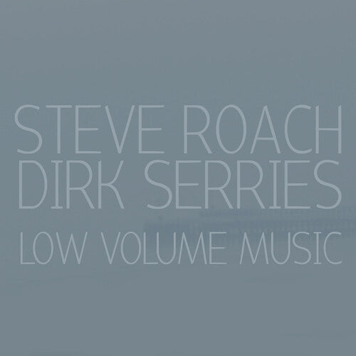 Steve Roach & Dirk Serries: Low Volume Music  \ CD