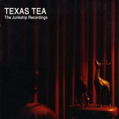 Texas Tea: Junkship Recordings  \ CD