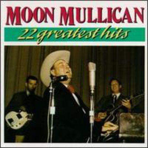 Moon Mullican: 22 Greatest Hits  \ CD